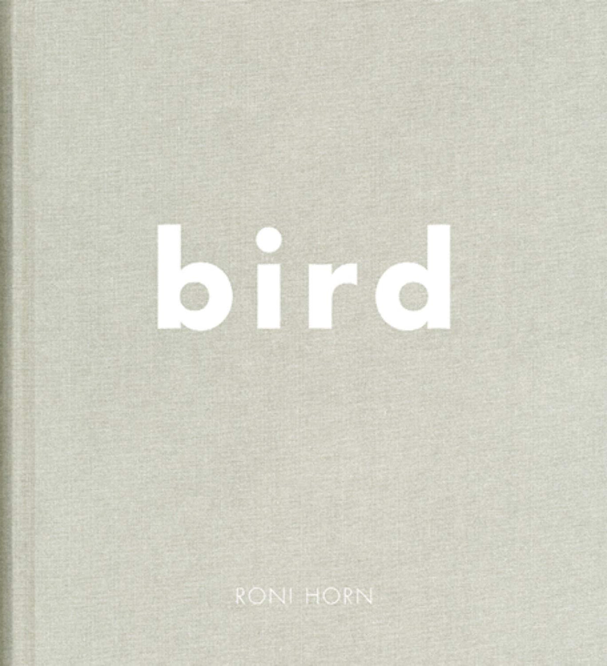 Roni Horn: Bird