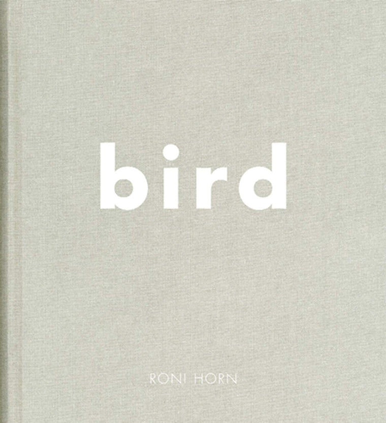 Roni Horn: Bird