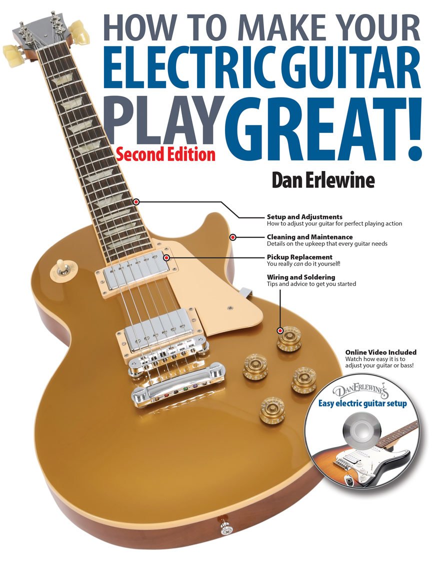 How to Make Your Electric Guitar Play Great! Book/Online Video