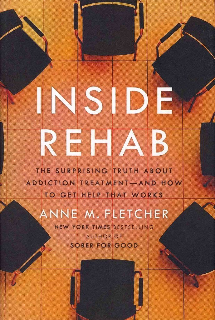 Inside Rehab: The Surprising Truth About Addiction Treatment-and How to Get Help That Works