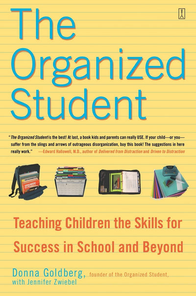 The Organized Student: Teaching Children the Skills for Succ