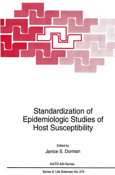 Standardization of Epidemiologic Studies of Host Susceptibility (NATO Science Series A:, 270)