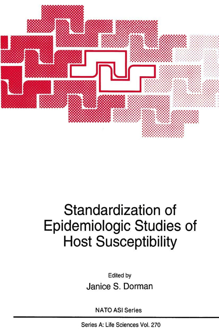 Standardization of Epidemiologic Studies of Host Susceptibility (NATO Science Series A:, 270)