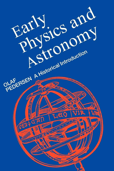 Early Physics and Astronomy: A Historical Introduction