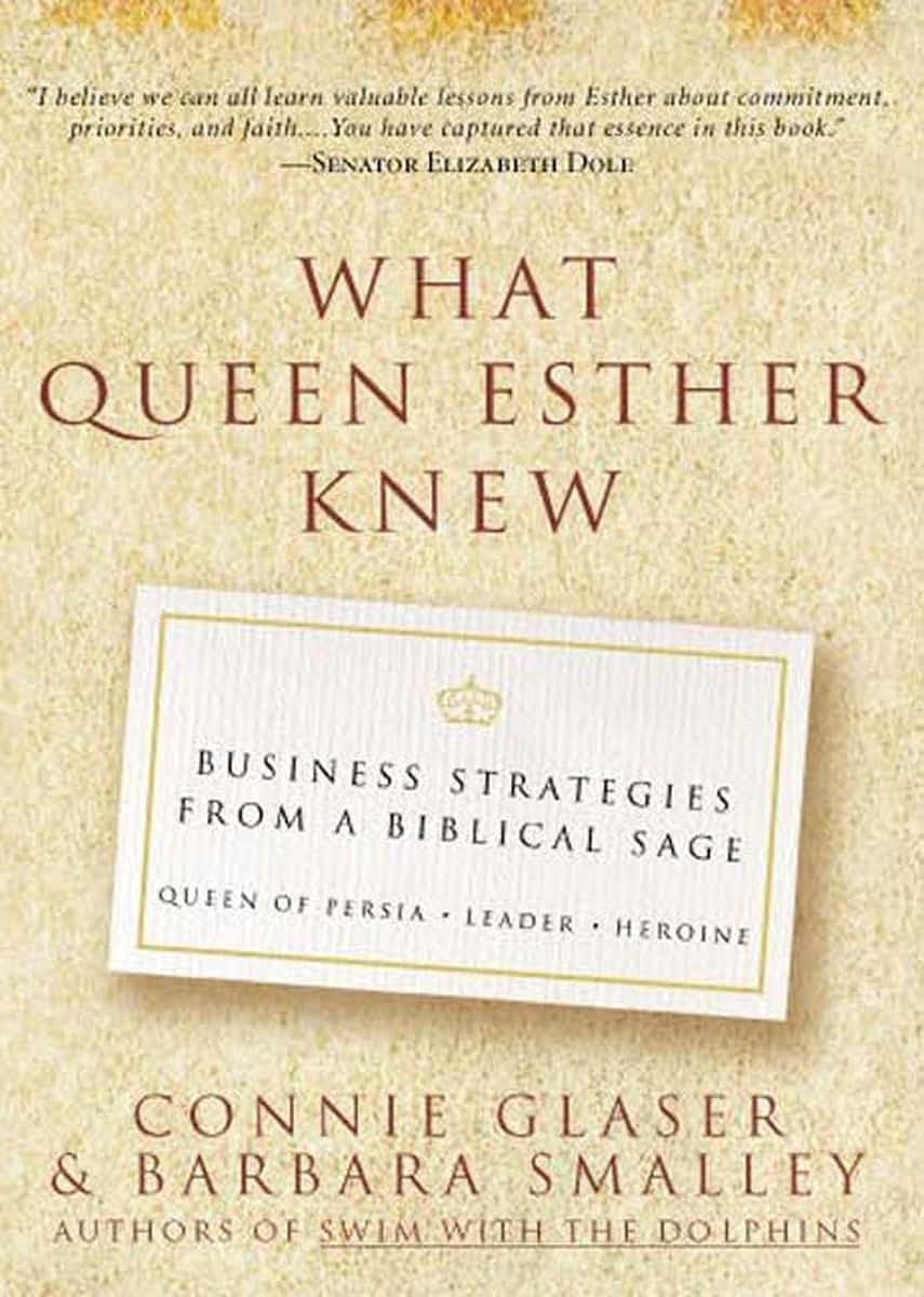 What Queen Esther Knew: Business Stategies from a Biblical Sage