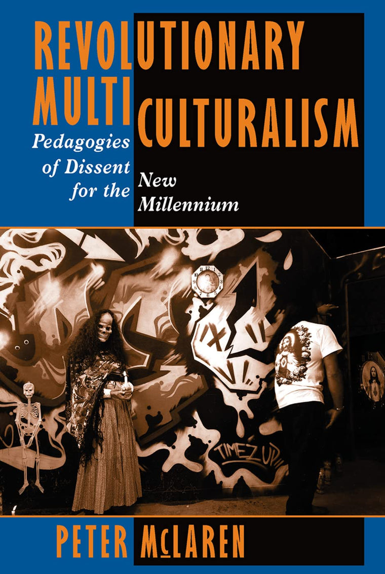 Revolutionary Multiculturalism: Pedagogies of Dissent for the New Millennium (The Edge, Critical Studies in Educational Theory)