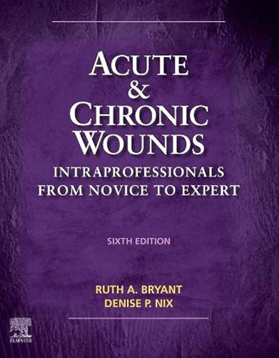 Acute and Chronic Wounds: Intraprofessionals from Novice to Expert (Acute and Chronic Wounds Current Management Concepts)