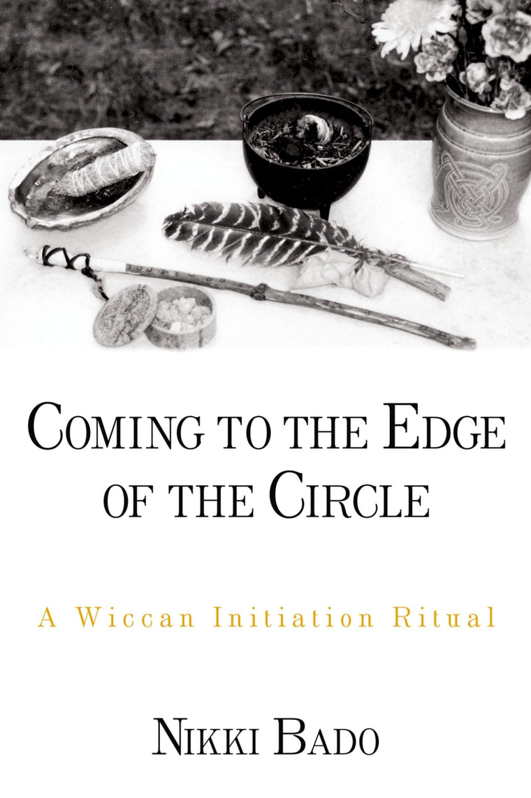Coming to the Edge of the Circle: A Wiccan Initiation Ritual (AAR Academy Series)