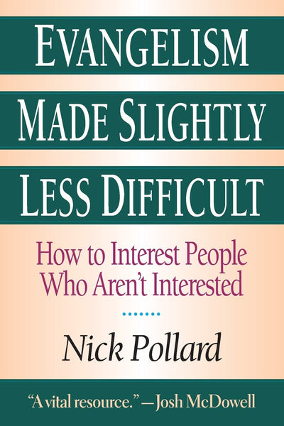 Evangelism Made Slightly Less Difficult: How to Interest People Who Aren't Interested