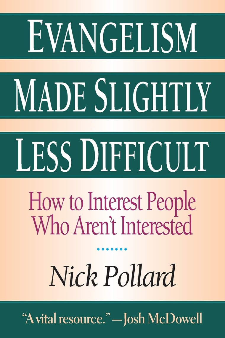 Evangelism Made Slightly Less Difficult: How to Interest People Who Aren't Interested