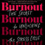 Burnout: The Secret to Unlocking the Stress Cycle by Nagoski