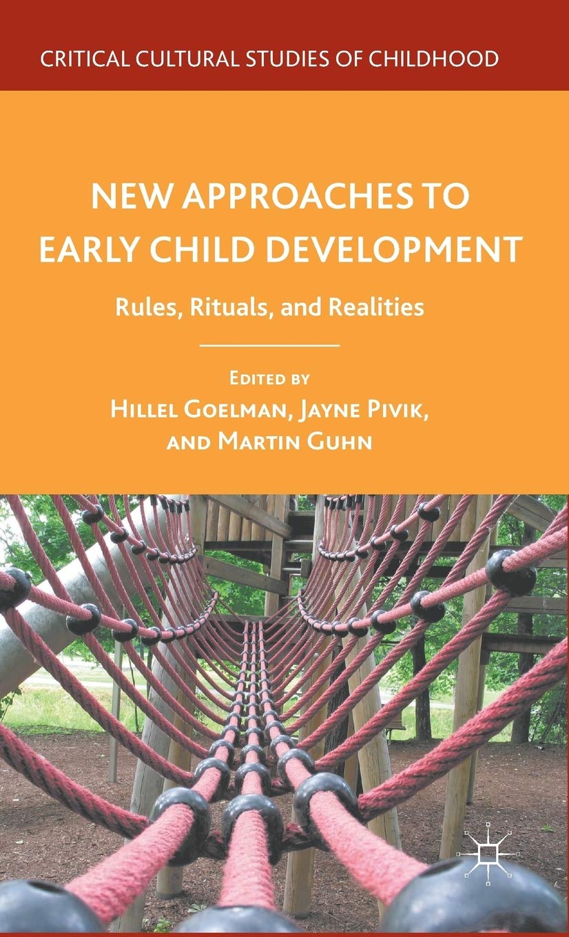 New Approaches to Early Child Development: Rules, Rituals, and Realities (Critical Cultural Studies of Childhood)