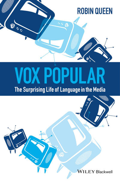 Vox Popular: The Surprising Life of Language in the Media
