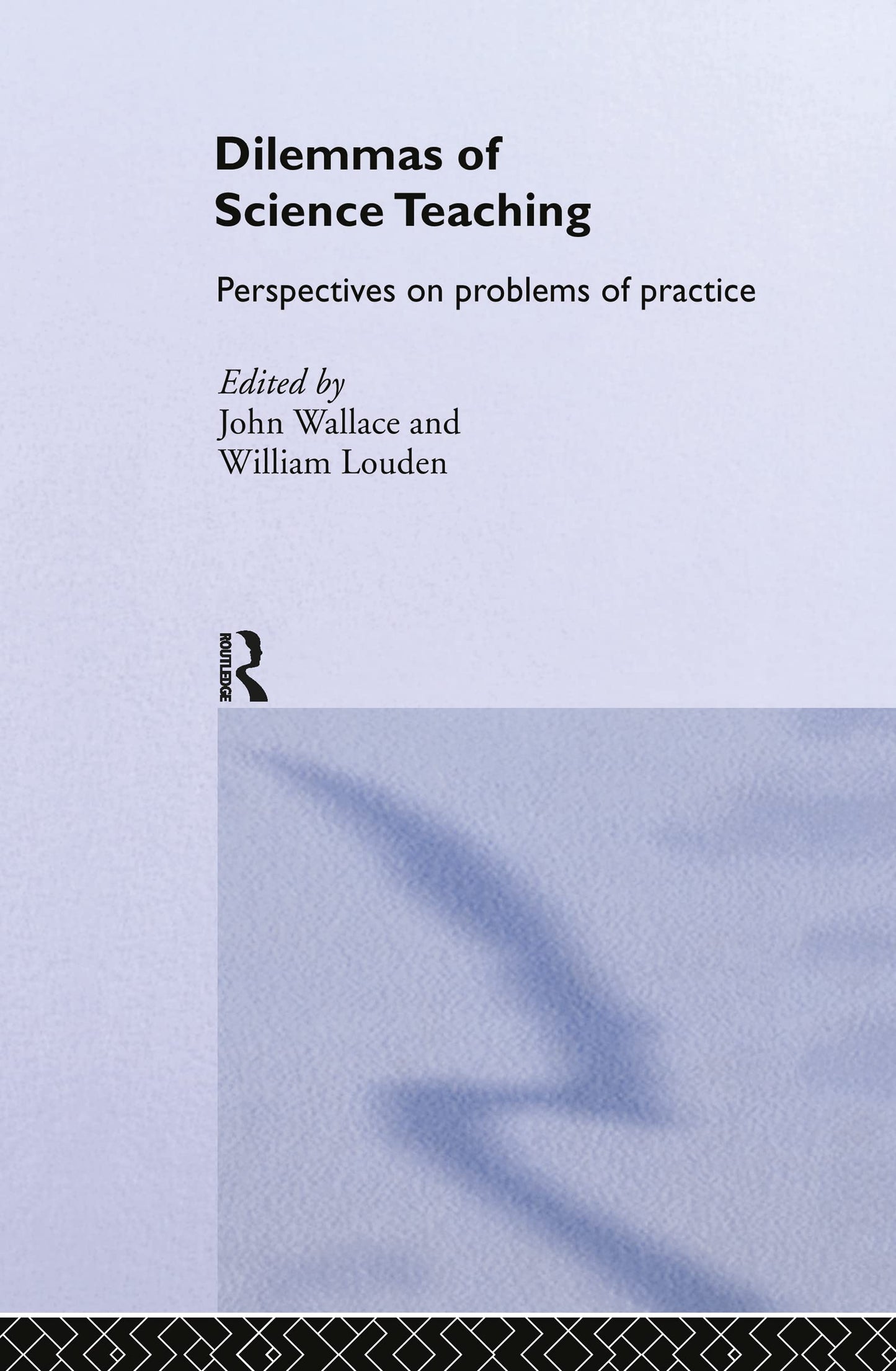Dilemmas of Science Teaching: Perspectives on Problems of Practice