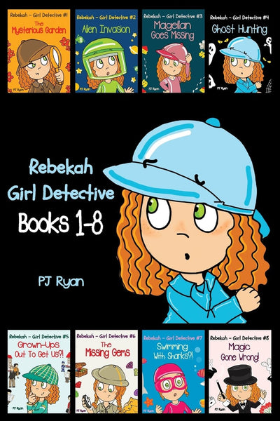Rebekah - Girl Detective Books 1-8: Fun Short Story Mysteries for Children Ages 9-12 (The Mysterious Garden, Alien Invasion, Magellan Goes Missing, Ghost Hunting,Grown-Ups Out To Get Us?! + 3 more!)