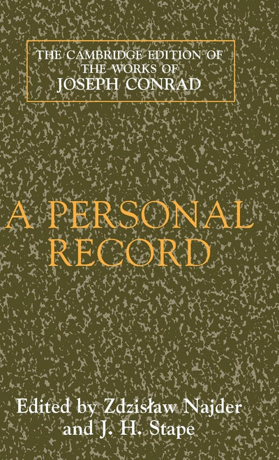 A Personal Record (The Cambridge Edition of the Works of Joseph Conrad)