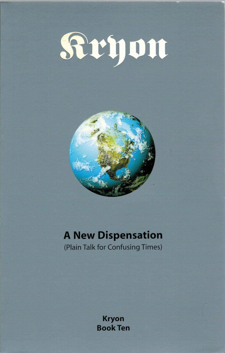 A New Dispensation: Plain Talk for Confusing Times (Kryon, 10)