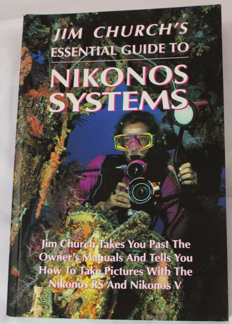 Jim Church's Essential Guide to Nikonos Systems