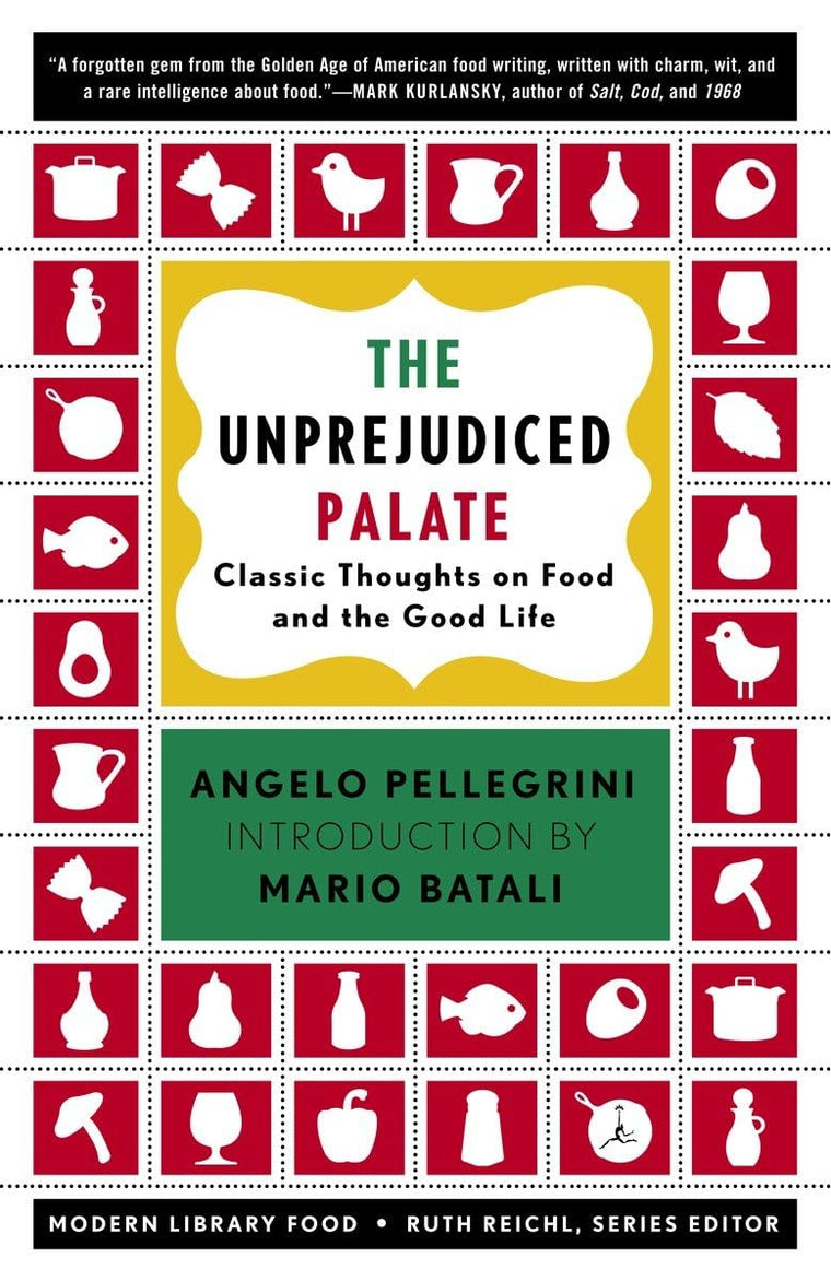 The Unprejudiced Palate: Classic Thoughts on Food and the Good Life (Modern Library Food)