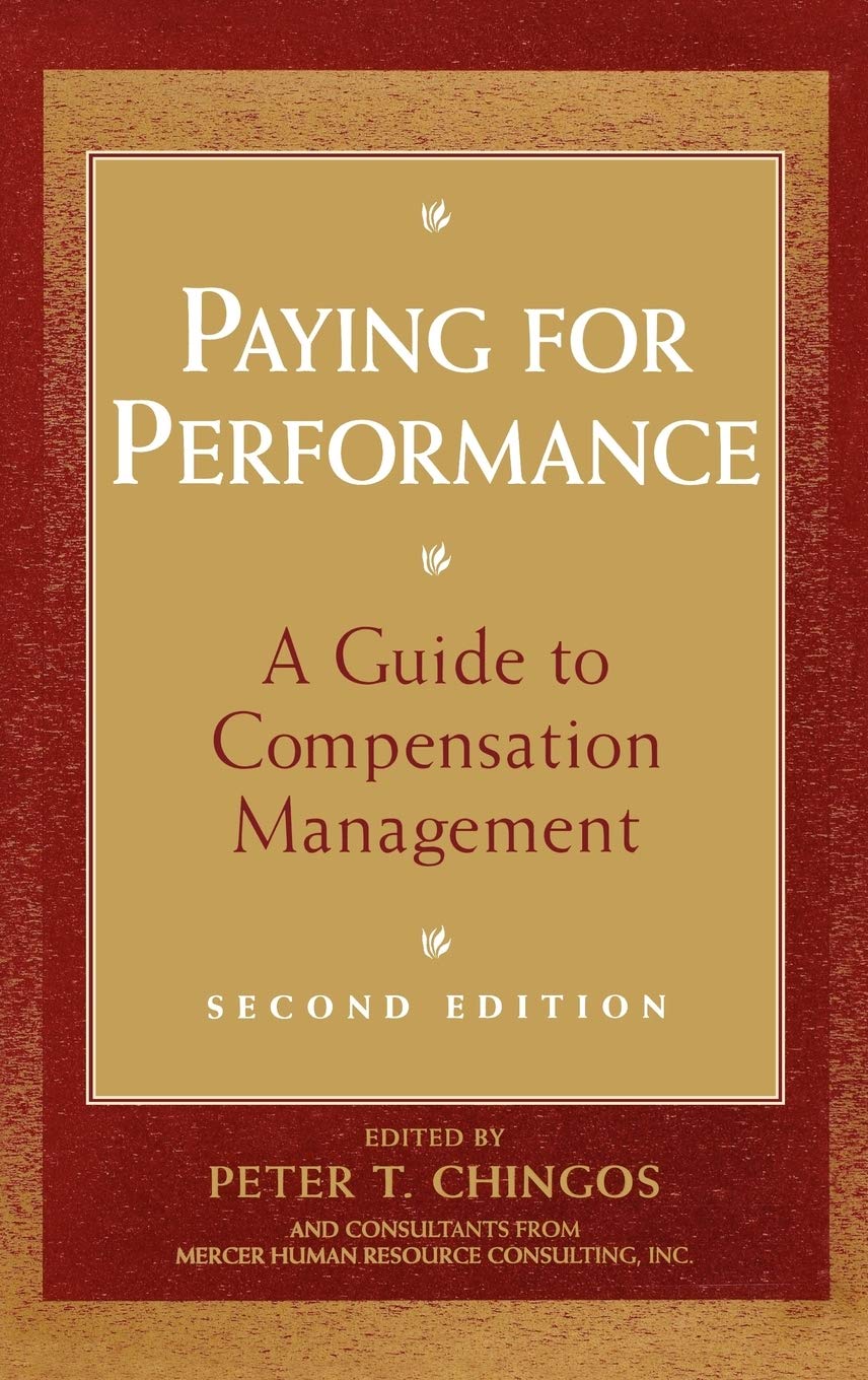 Paying for Performance: A Guide to Compensation Management