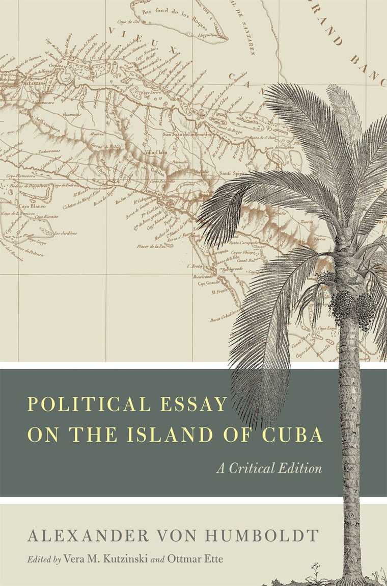 Political Essay on the Island of Cuba: A Critical Edition (Alexander von Humboldt in English)