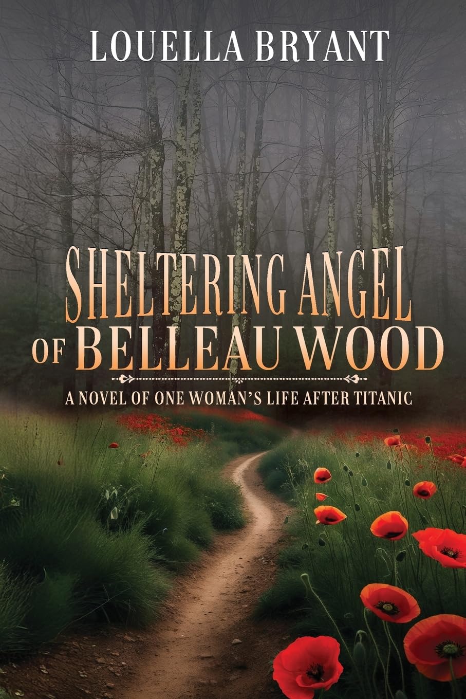 Sheltering Angel of Belleau Wood: A Novel of One Woman's Life After Titanic (The Sheltering Angel Series)