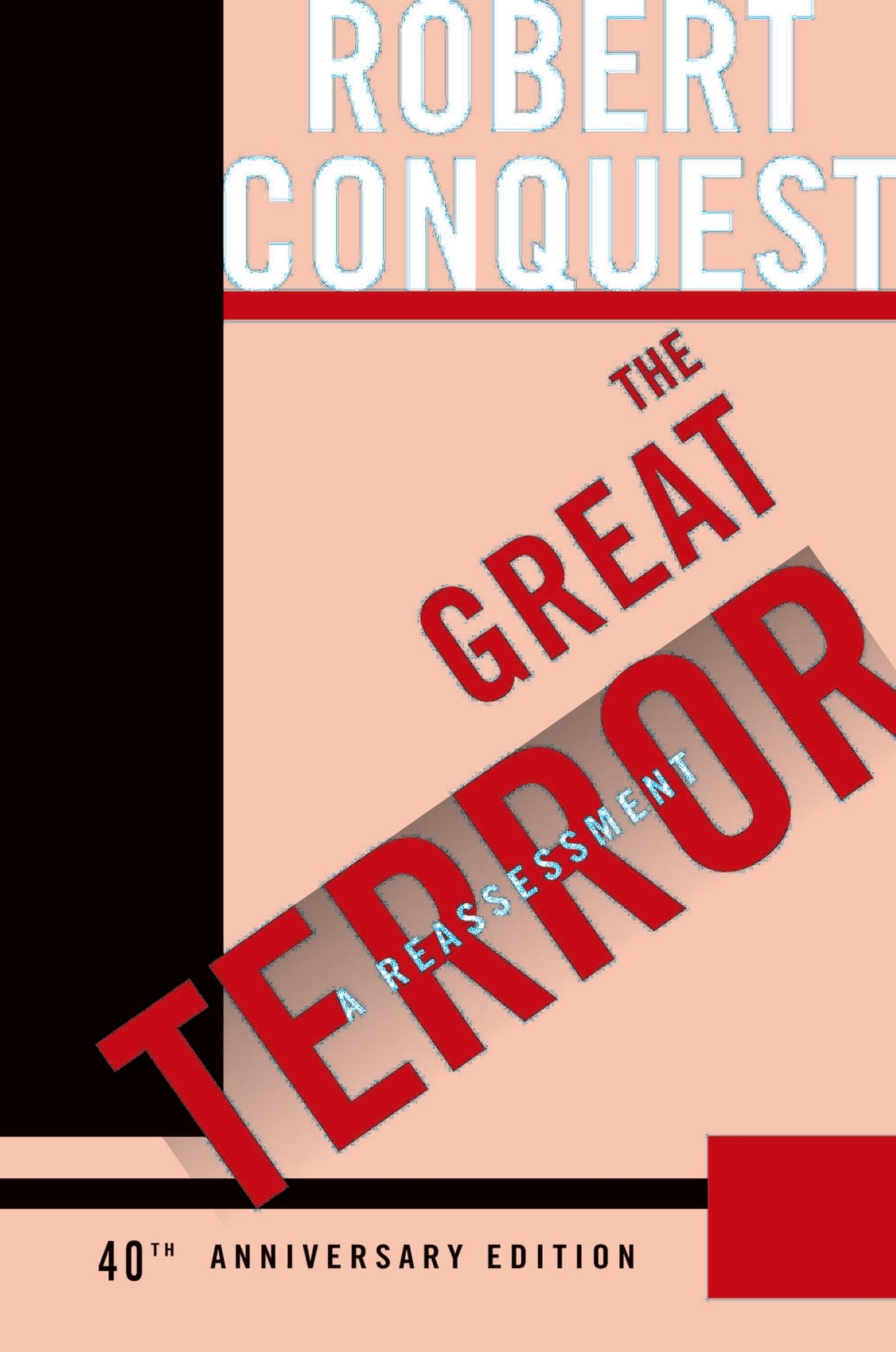 The Great Terror: A Reassessment by Conquest, Robert