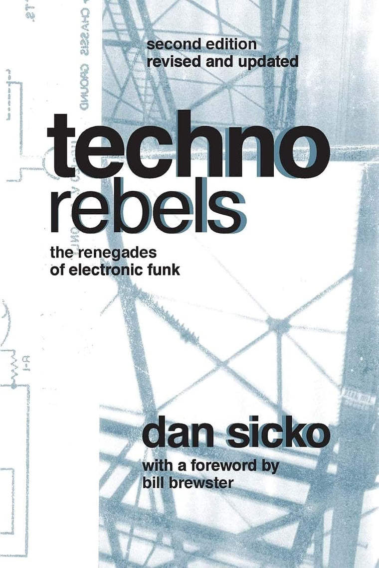 Techno Rebels: The Renegades of Electronic Funk (Painted Turtle Press)