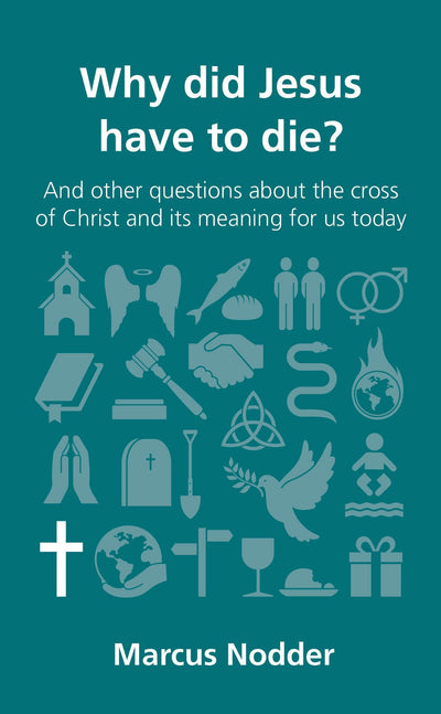 Why did Jesus have to die? (Questions Christians Ask)
