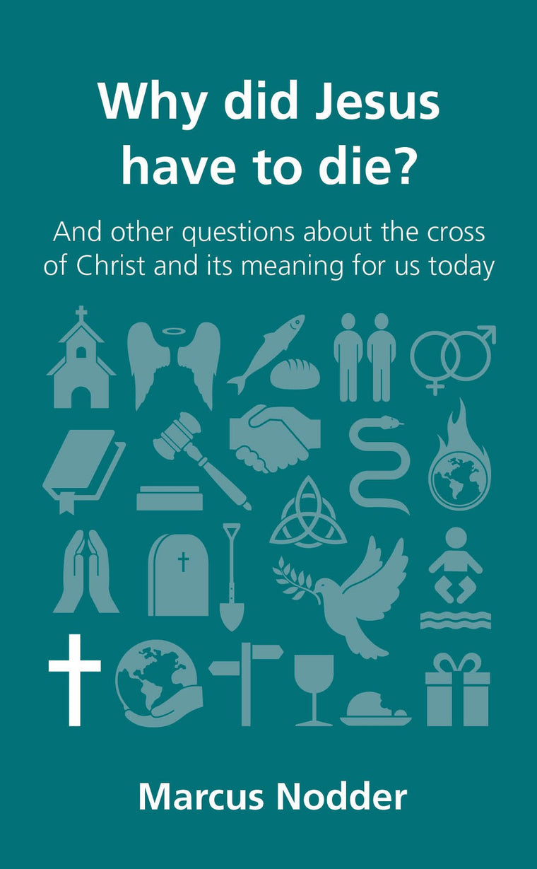 Why did Jesus have to die? (Questions Christians Ask)