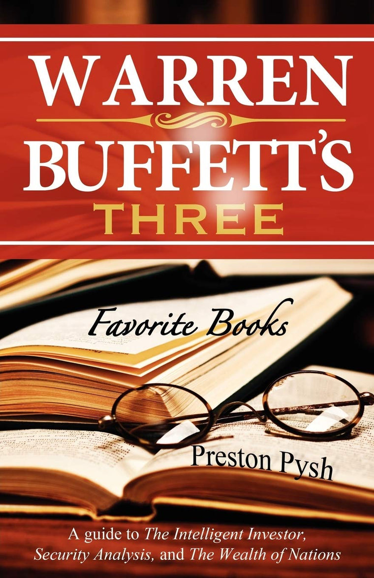 Warren Buffett's 3 Favorite Books: A guide to The Intelligent Investor, Security Analysis, and The Wealth of Nations