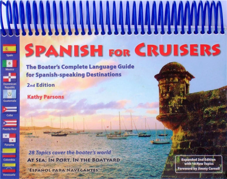 Spanish for Cruisers: The Boater's Complete Language Guide for Spanish-speaking Destinations, 2nd Edition