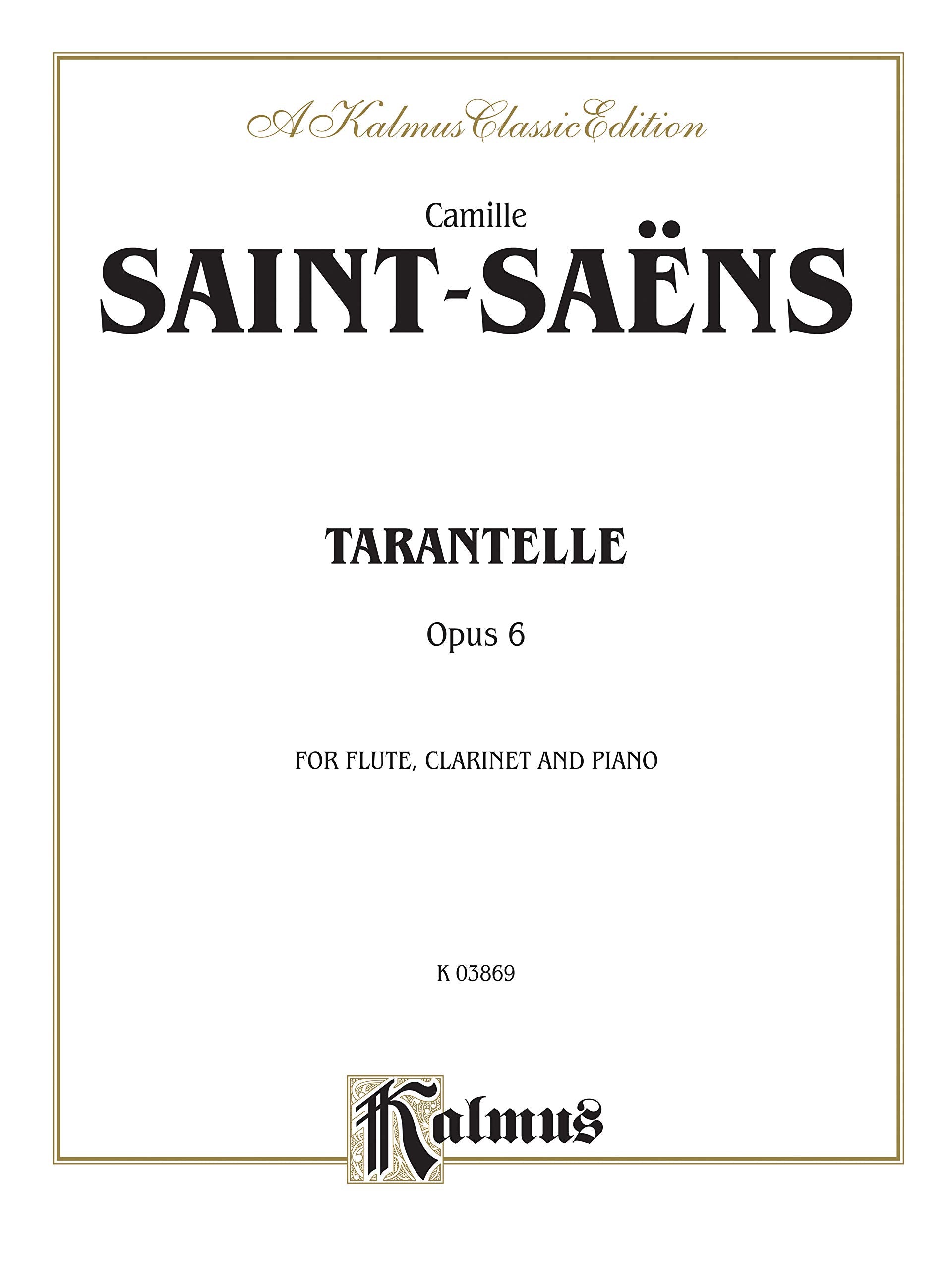 Tarantelle, Op. 6: Flute & Clarinet (with Piano), Score & Parts (Kalmus Edition)