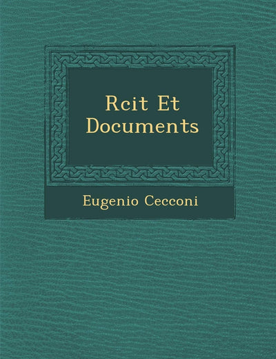 R?cit Et Documents (French Edition)