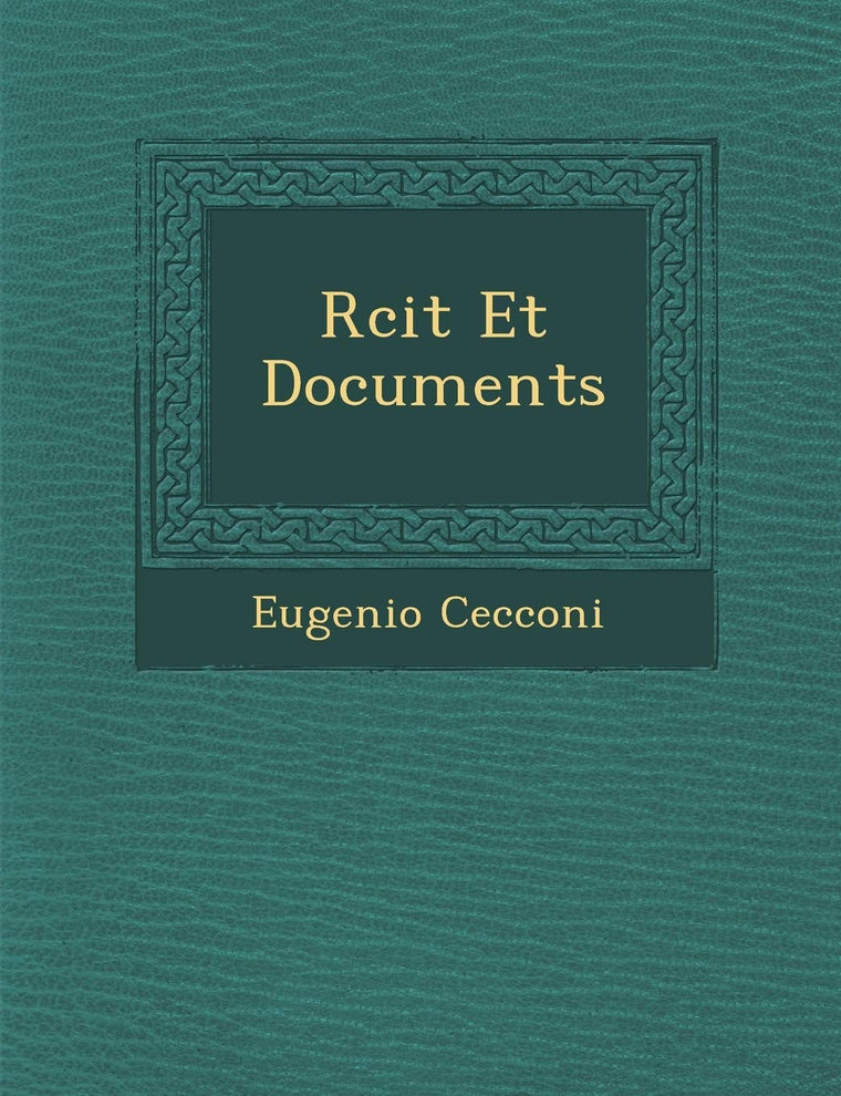 R?cit Et Documents (French Edition)
