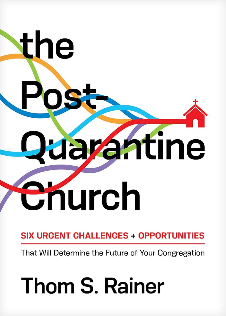 The Post-Quarantine Church: Six Urgent Challenges and Opportunities That Will Determine the Future of Your Congregation (Church Answers Resources)