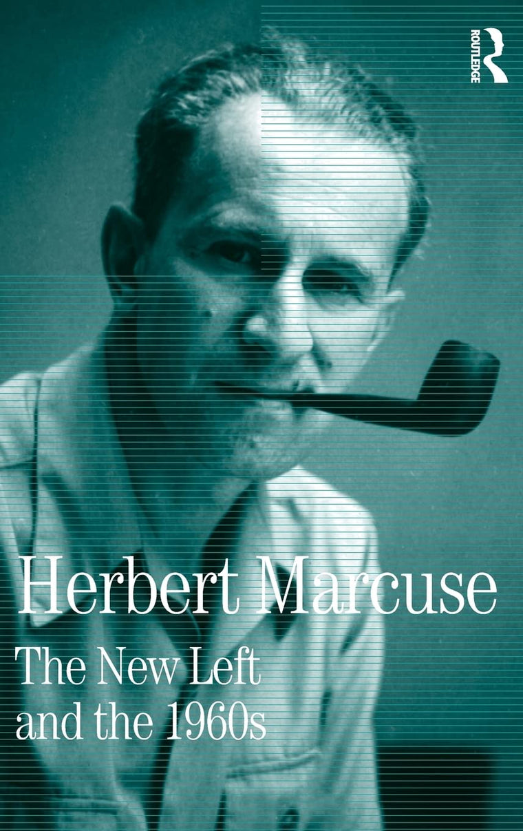 The New Left and the 1960s (Herbert Marcuse: Collected Papers)