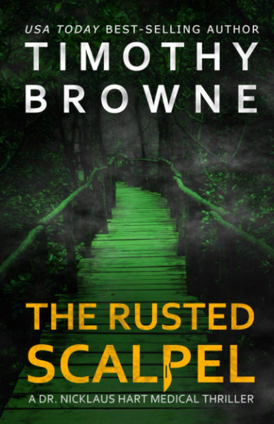 The Rusted Scalpel: A Medical Thriller (A Dr. Nicklaus Hart Novel)