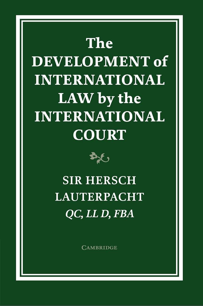 The Development of International Law by the International Court (Grotius Classic Reprint Series)