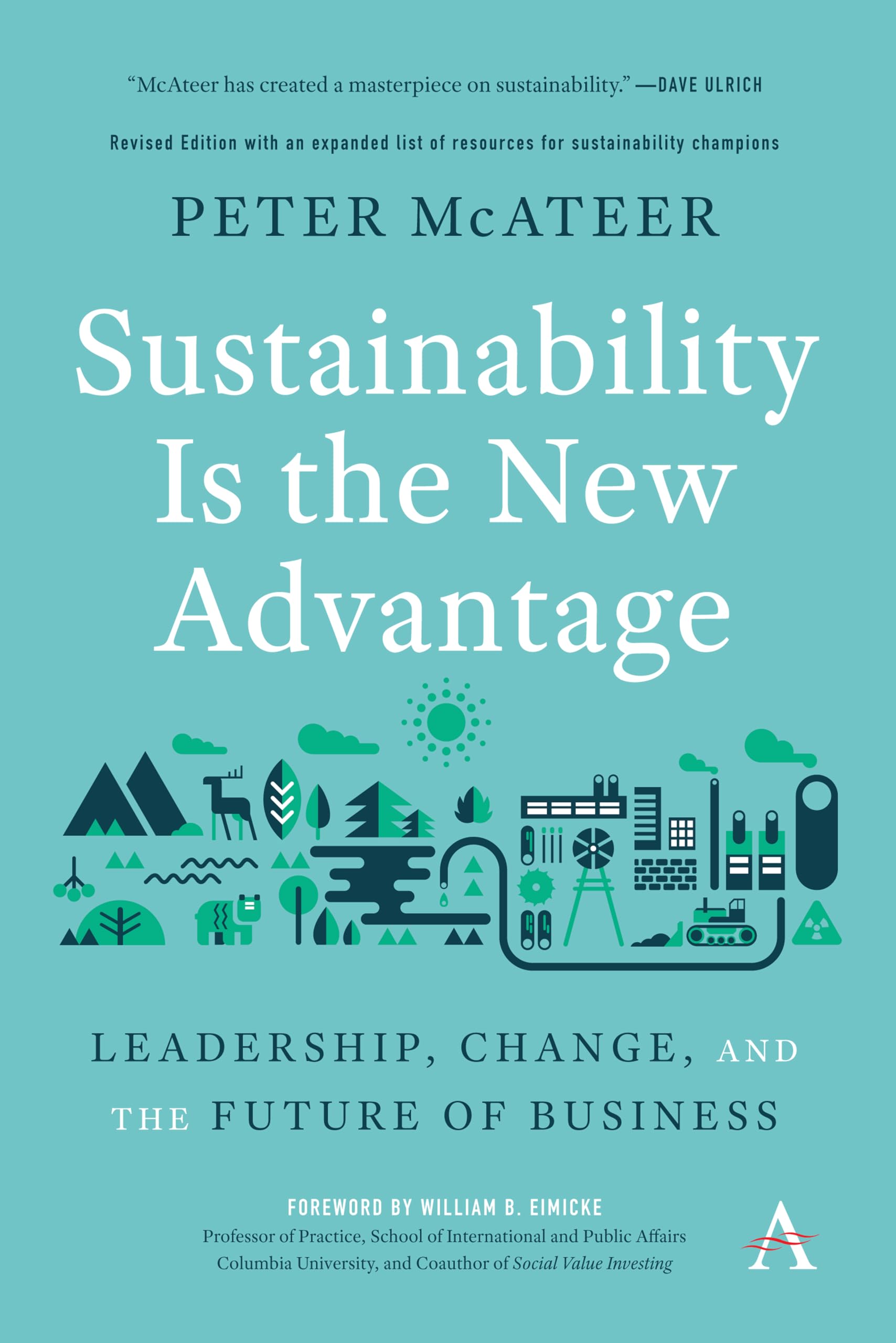 Sustainability Is the New Advantage: Leadership, Change, and the Future of Business (Anthem Environment and Sustainability Initiative (AESI))