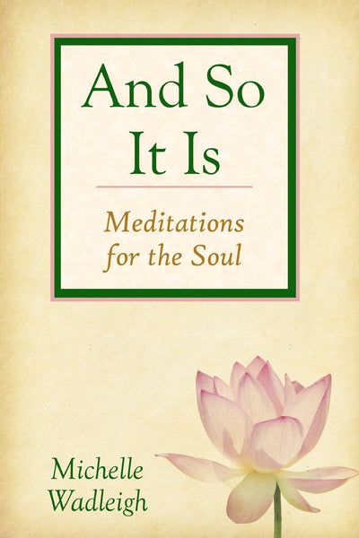. . . and So It Is: Meditations for the Soul