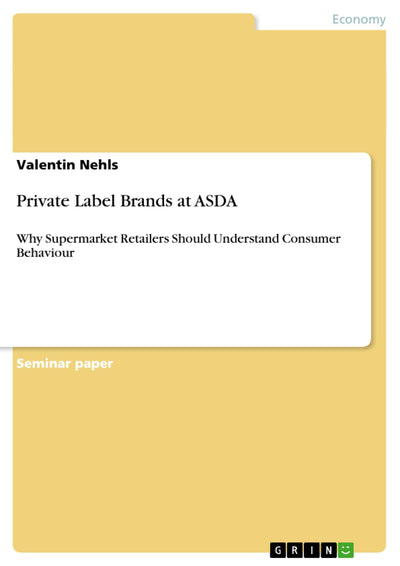 Private Label Brands at ASDA: Why Supermarket Retailers Should Understand Consumer Behaviour