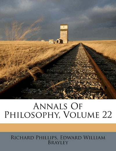 Annals of Philosophy, Volume 22