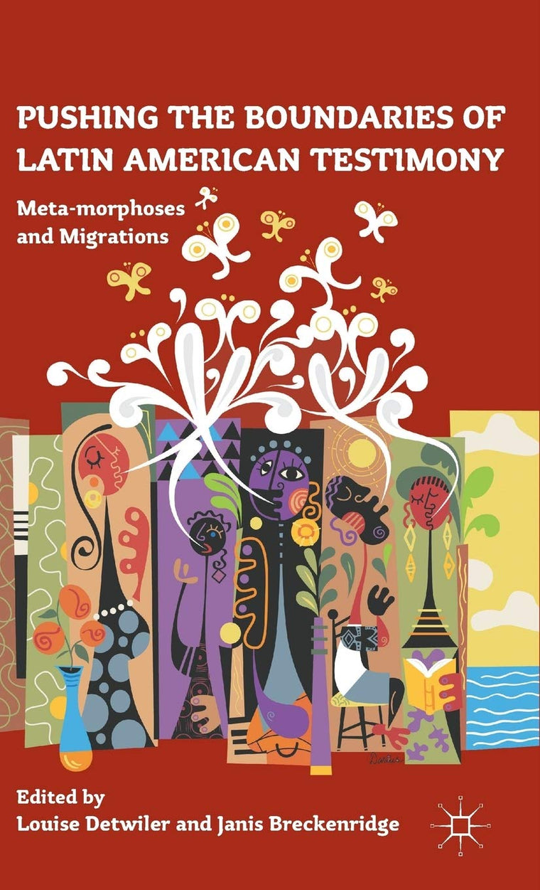 Pushing the Boundaries of Latin American Testimony: Meta-morphoses and Migrations