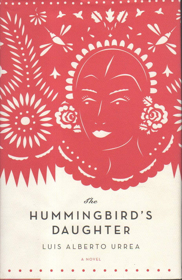 The Hummingbird's Daughter: A Novel