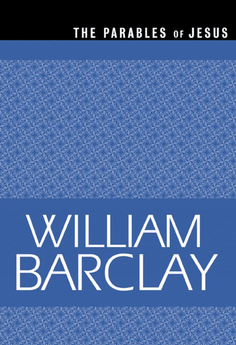 The Parables of Jesus (The William Barclay Library) by Barcl