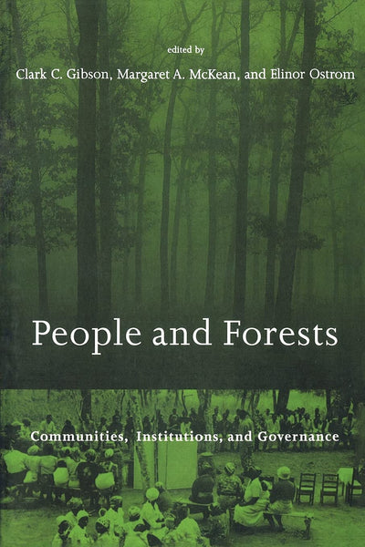 People and Forests: Communities, Institutions, and Governance (Politics, Science, and the Environment)