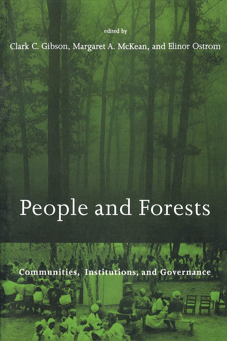 People and Forests: Communities, Institutions, and Governance (Politics, Science, and the Environment)