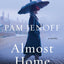 Almost Home: A Novel