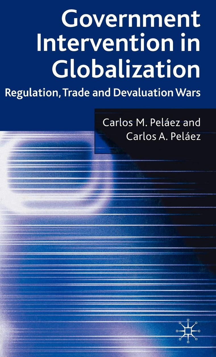 Government Intervention in Globalization: Regulation, Trade and Devaluation Wars